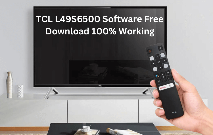 TCL L49S6500 Software Free Download 100% Working